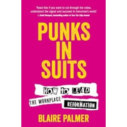 Punks in Suits: How to lead the workplace reformation
