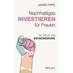 Nachhaltiges Investieren fur Frauen: Ihr Geld, Ihre Entscheidung