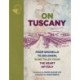 On Tuscany: From Brunello to Bolgheri, Wine Tales from the Heart of Italy