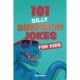 101 Silly Dinosaur Jokes for Kids
