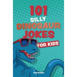 101 Silly Dinosaur Jokes for Kids