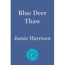 Blue Deer Thaw: A Jules Clement Novel