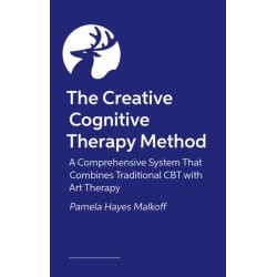 The Creative Cognitive Therapy Method: Combining Traditional CBT with Art Therapy for Real Change