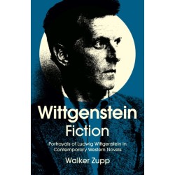Wittgenstein Fiction: Portrayals of Ludwig Wittgenstein in Contemporary Western Novels