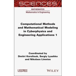 Computational Methods and Mathematical Modeling in Cyberphysics and Engineering Applications 1
