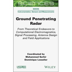 Ground Penetrating Radar: From Theoretical Endeavors to Computational Electromagnetics, Signal Processing, Antenna Design and Field Applications
