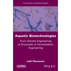 Aquatic Biotechnologies: From Genetic Engineering to Enzymatic or Fermentation Engineering