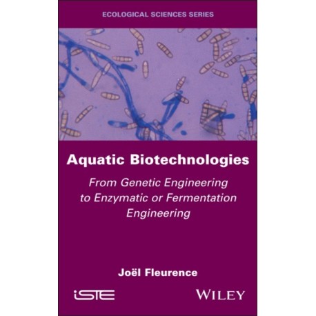 Aquatic Biotechnologies: From Genetic Engineering to Enzymatic or Fermentation Engineering