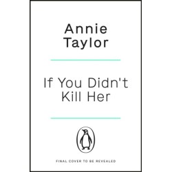 If You Didn’t Kill Her