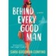 Behind Every Good Man: A Novel