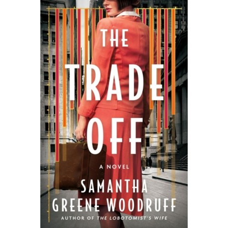 The Trade Off: A Novel