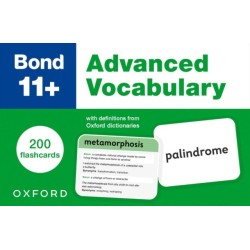 Bond 11+: Bond 11+ Advanced Vocabulary Flashcards: 200 flashcards ready for the 2025 exams (for GL Assessment & other 11 plus exams)