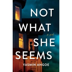 Not What She Seems: A Novel