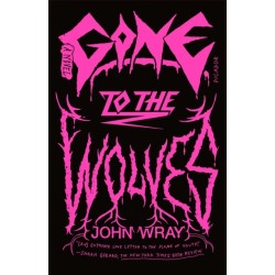 Gone to the Wolves: A Novel