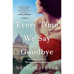 Every Time We Say Goodbye: A Novel