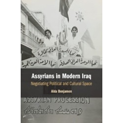 Assyrians in Modern Iraq: Negotiating Political and Cultural Space