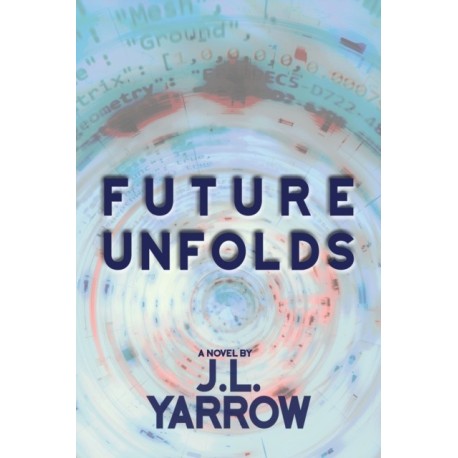 Future Unfolds: A Novel