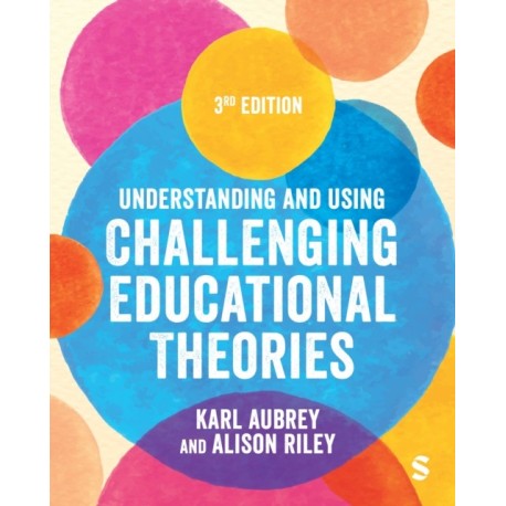 Understanding and Using Challenging  Educational Theories