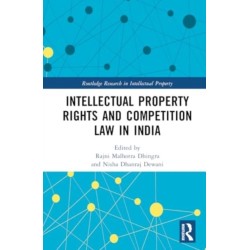 Intellectual Property Rights and Competition Law in India