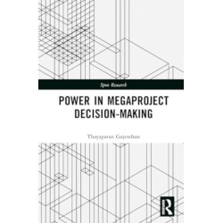 Power in Megaproject Decision-making: A Governmentality Approach