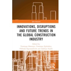 Innovations, Disruptions and Future Trends in the Global Construction Industry