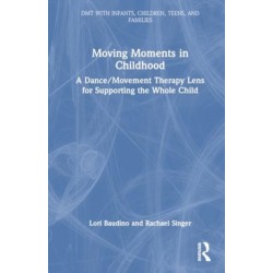 Moving Moments in Childhood: A Dance/Movement Therapy Lens for Supporting the Whole Child
