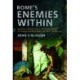 Rome's Enemies Within: Imperial Conspiracies and Assassinations in the Roman Empire during the First Century AD