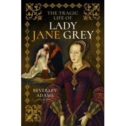 The Tragic Life of Lady Jane Grey