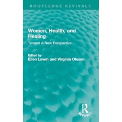 Women, Health, and Healing: Toward A New Perspective