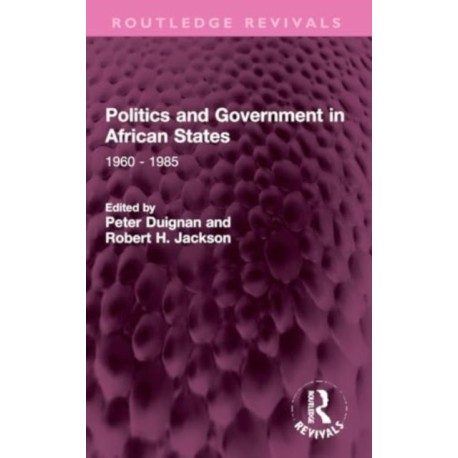 Politics and Government in African States: 1960 - 1985