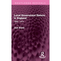 Local Government Reform in England: 1888 - 1974
