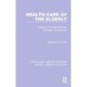 Health Care of the Elderly: Essays in Old Age Medicine, Psychiatry and Services