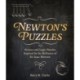 Newton's Puzzles: Science and Logic Puzzles Inspired by the Brilliance of Sir Isaac Newton