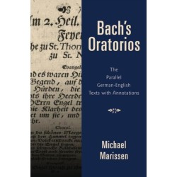 Bach's Oratorios: The Parallel German-English Texts with Annotations