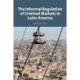 The Informal Regulation of Criminal Markets in Latin America