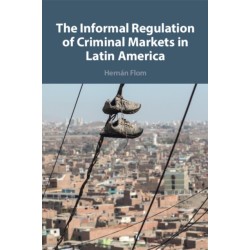 The Informal Regulation of Criminal Markets in Latin America