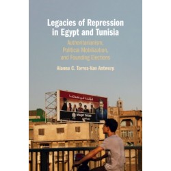 Legacies of Repression in Egypt and Tunisia: Authoritarianism, Political Mobilization, and Founding Elections