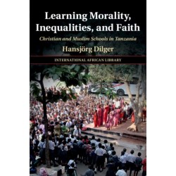 Learning Morality, Inequalities, and Faith: Christian and Muslim Schools in Tanzania