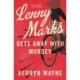 Lenny Marks Gets Away with Murder: A Novel