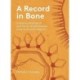 A Record in Bone: Exploring Aboriginal and Torres Strait Islander Bone and Tooth Artefacts