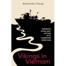 Vikings in Vietnam: Norwegian Patrol Boat Captains in CIA Clandestine Operations