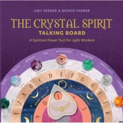 The Crystal Spirit Talking Board: A Spiritual Power Tool for Light Workers