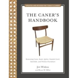 The Caner's Handbook: Restoring Cane, Rush, Splint, Danish Cord, Rawhide, and Wicker Furniture