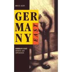 Germany East: Dissent and Opposition