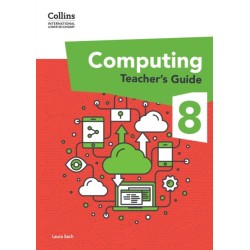 International Lower Secondary Computing Teacher’s Guide: Stage 8