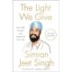The Light We Give: How Sikh Wisdom Can Transform Your Life