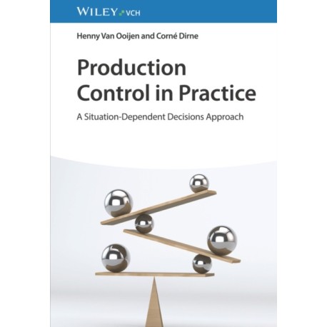 Production Control in Practice: A Situation-Dependent Decisions Approach