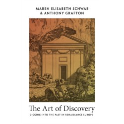 The Art of Discovery: Digging into the Past in Renaissance Europe