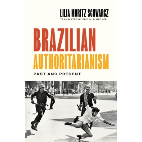 Brazilian Authoritarianism: Past and Present