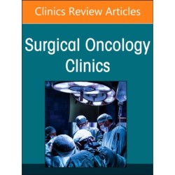 Contemporary Management of Esophageal and Gastric Cancer, An Issue of Surgical Oncology Clinics of North America